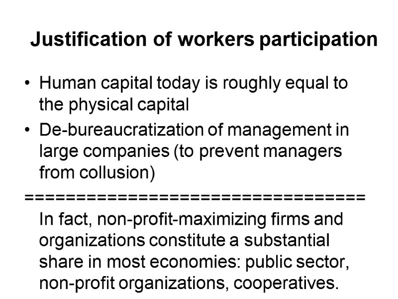 Justification of workers participation  Human capital today is roughly equal to the physical